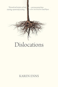 Enns, Karen: Dislocations