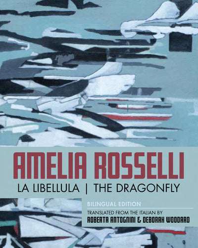 Rosselli, Amelia: The Dragonfly: Panegyric of Liberty