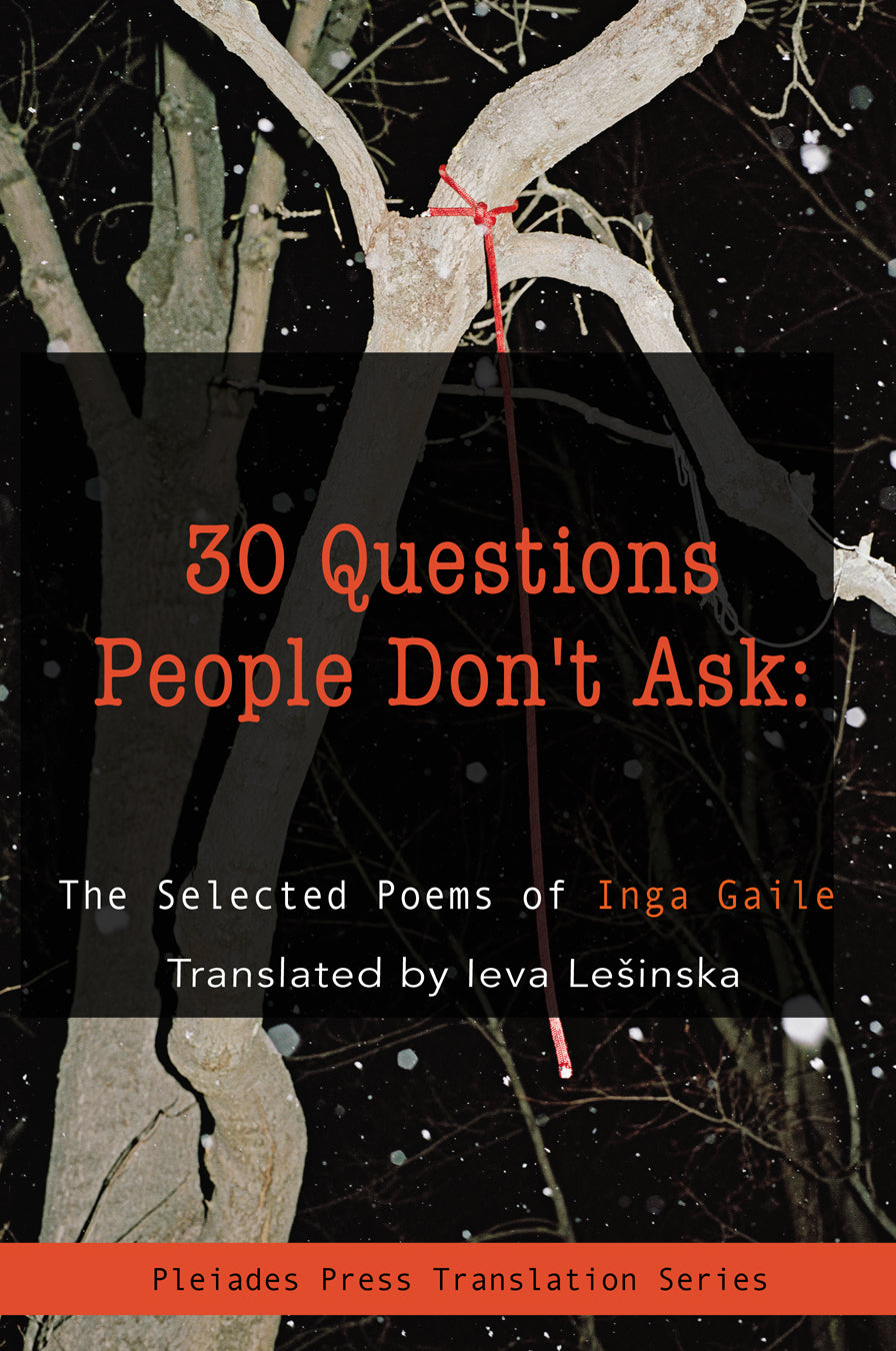 Gaile, Inga: 30 Questions People Don't Ask: The Selected Poems of