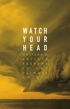 Mockler, Kathryn (ed.): Watch Your Head: Writers and Artists Respond to the Climate Crisis