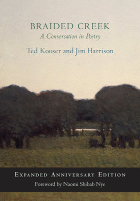 Kooser, Ted: Braided Creek: a Conversation in Poetry