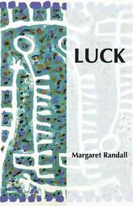 Randall, Margaret: Luck