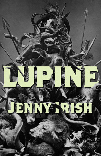 Irish, Jenny: Lupine