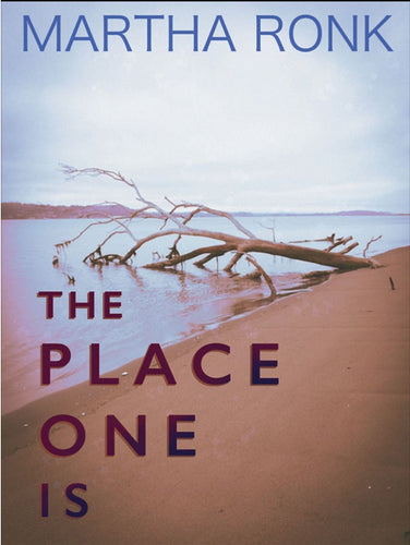 Ronk, Martha: The Place One Is
