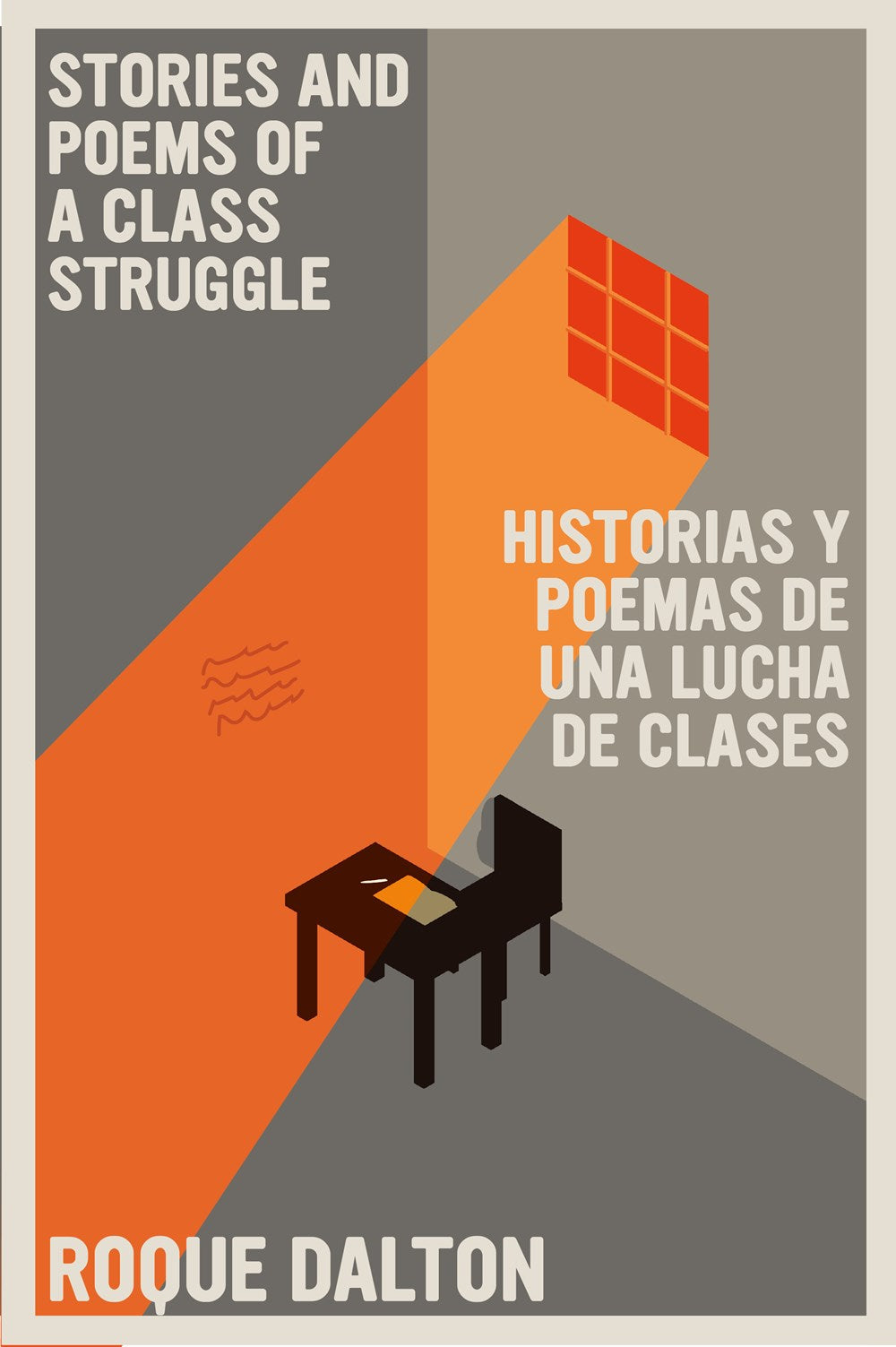 Stories and Poems of a Class Struggle / Historias y poemas de una lucha de clases by Roque Dalton