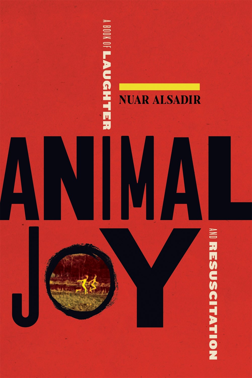 Alsadir, Nuar: Animal Joy: A Book of Laughter and Resuscitation