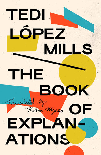 López Mills, Tedi: The Book of Explanations
