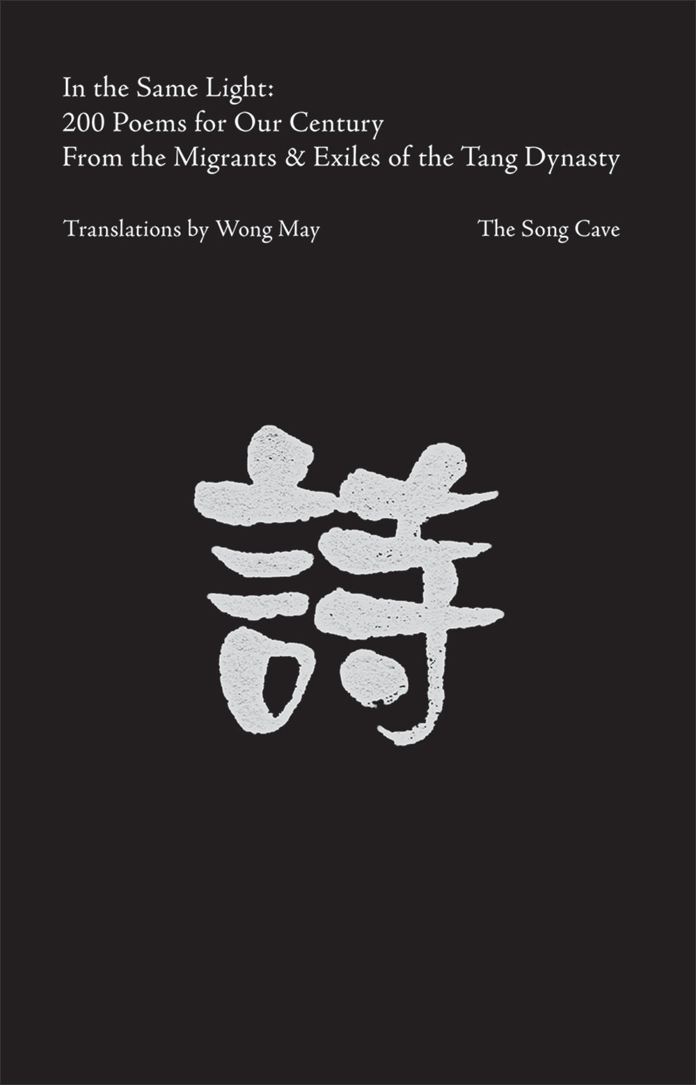 May, Wong: In the Same Light: 200 Tang Poems for Our Century