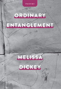 Dickey, Melissa: Ordinary Entanglement