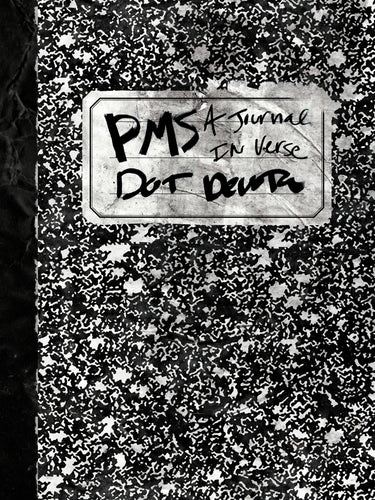 Devota, Dot: PMS: A Journal in Verse