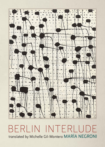 Negroni, María: Berlin Interlude