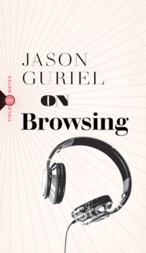 Guriel, Jason: On Browsing