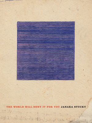 Stucky, Janaka: The World Will Deny It for You [used paperback]