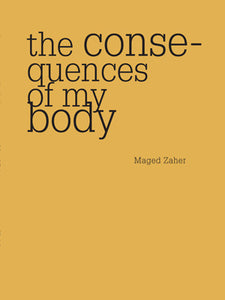 Zaher, Maged: The Consequences of My Body