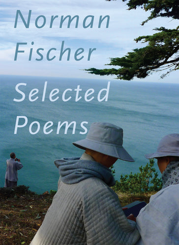 Fischer, Norman: Selected Poems 1980-2013