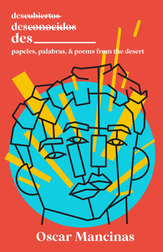 Mancinas, Oscar: des _________: papeles, palabras, & poems from the desert