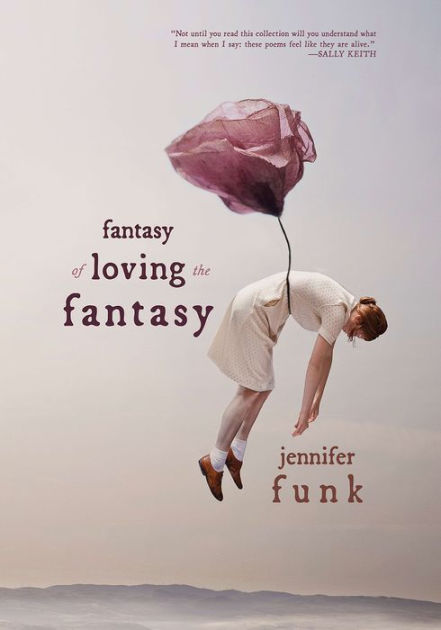 Funk, Jennifer: Fantasy of Loving the Fantasy