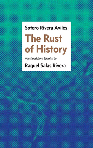 Avilés, Sotero Rivera: Rust of History