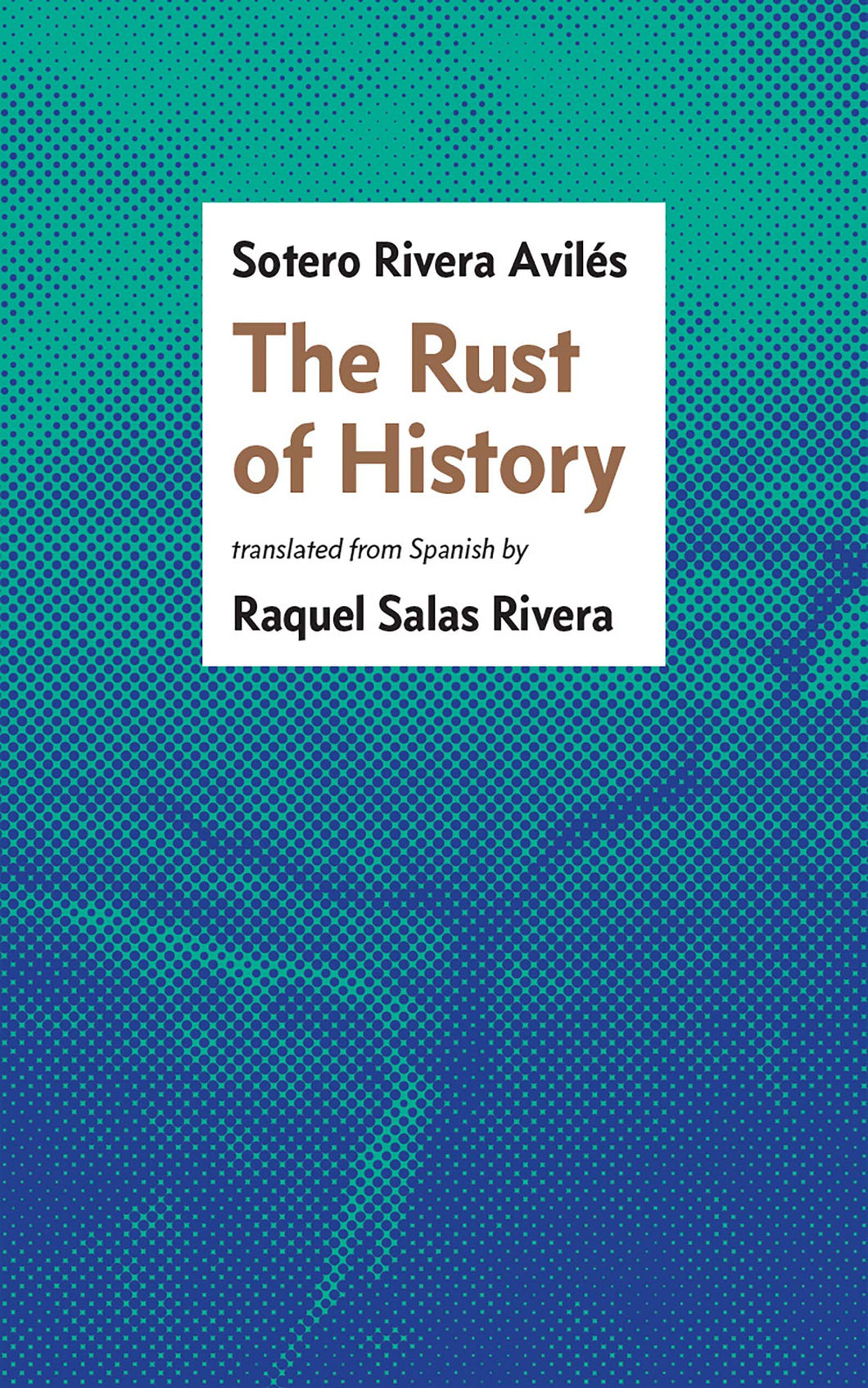Avilés, Sotero Rivera: Rust of History