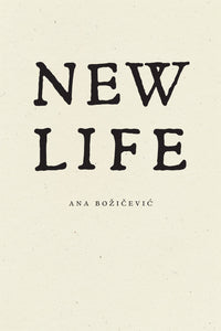 Bozičević, Ana: New Life
