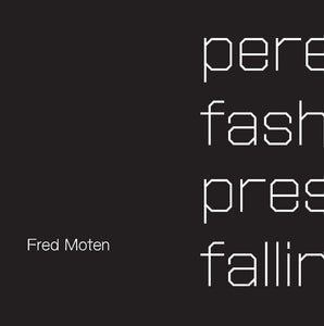 Moten, Fred: Perennial Fashion Presence Falling (HC)