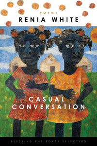 White, Renia: Casual Conversation