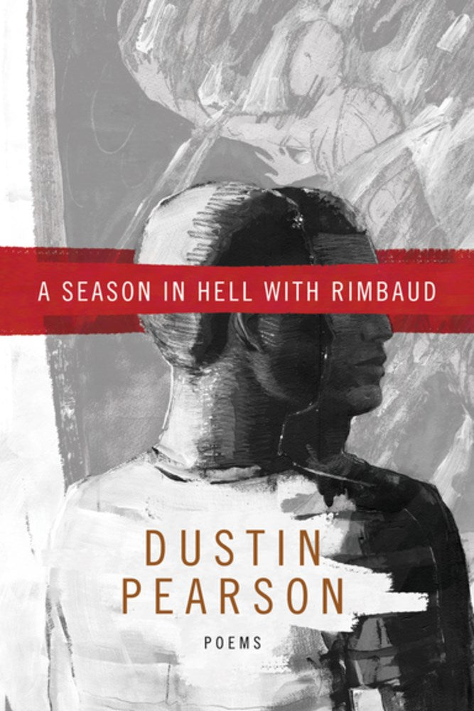 Pearson, Dustin: A Season in Hell with Rimbaud