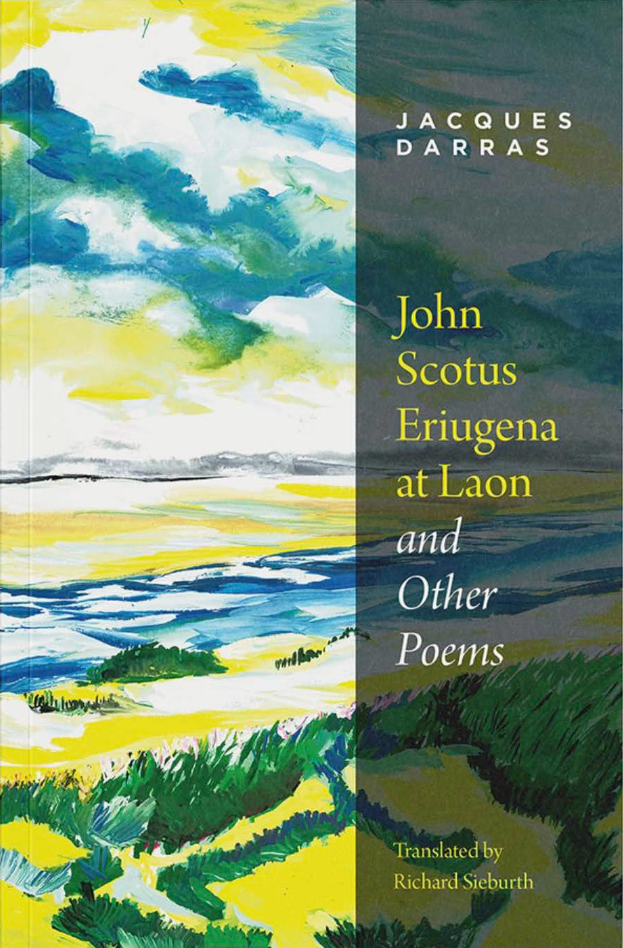 Darras, Jacques: John Scotus Eriugena at Laon and Other Poems