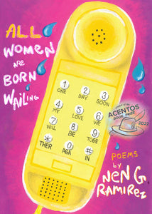 Ramirez, Nen G.: All Women Are Born Wailing