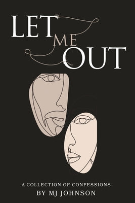 Johnson, Mj: Let Me Out: A Collection of Confessions