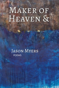 Myers, Jason: Maker of Heaven &