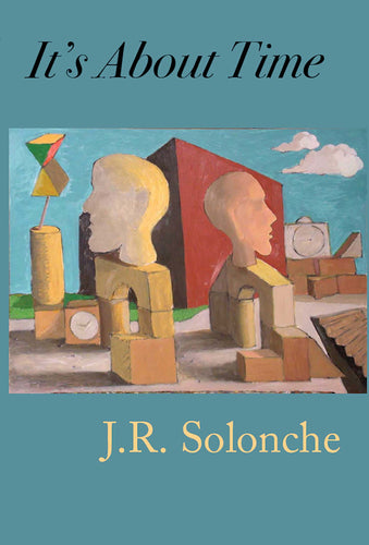 Solonche, J. R.: It's About Time