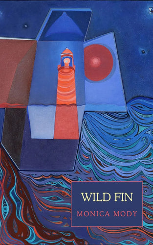 Mody, Monica: Wild Fin: Book of Poems