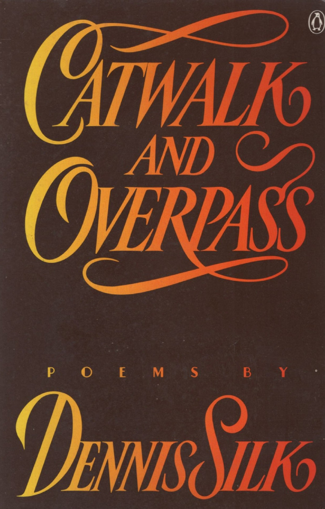 Silk, Dennis: Catwalk & Overpass [used paperback]