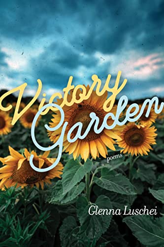 Luschei, Glenna: Victory Garden: Poems