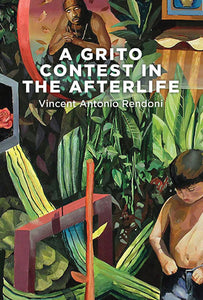 Rendoni, Vincent Antonio: A Grito Contest in the Afterlife