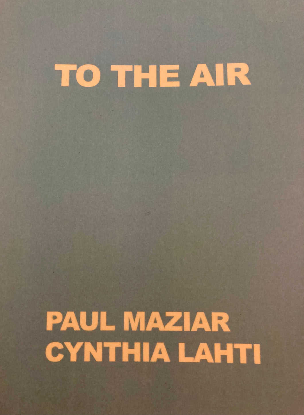 Maziar, Paul & Cynthia Lahti: To the Air