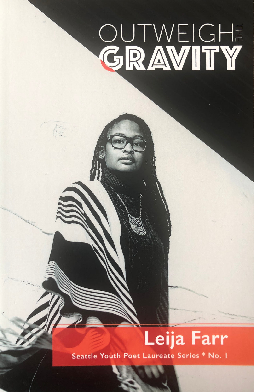 [Seattle Youth Poet Laureate] Farr, Leija: Outweigh the Gravity