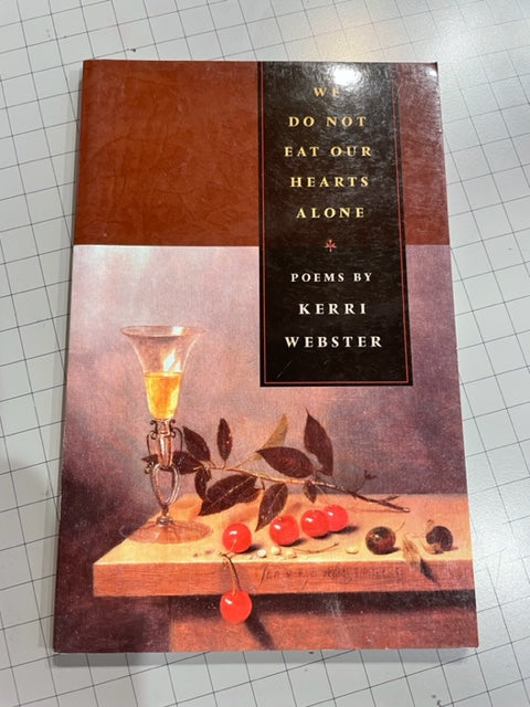 Webster, Kerri: We Do Not Eat Our Hearts Alone [used paperback]