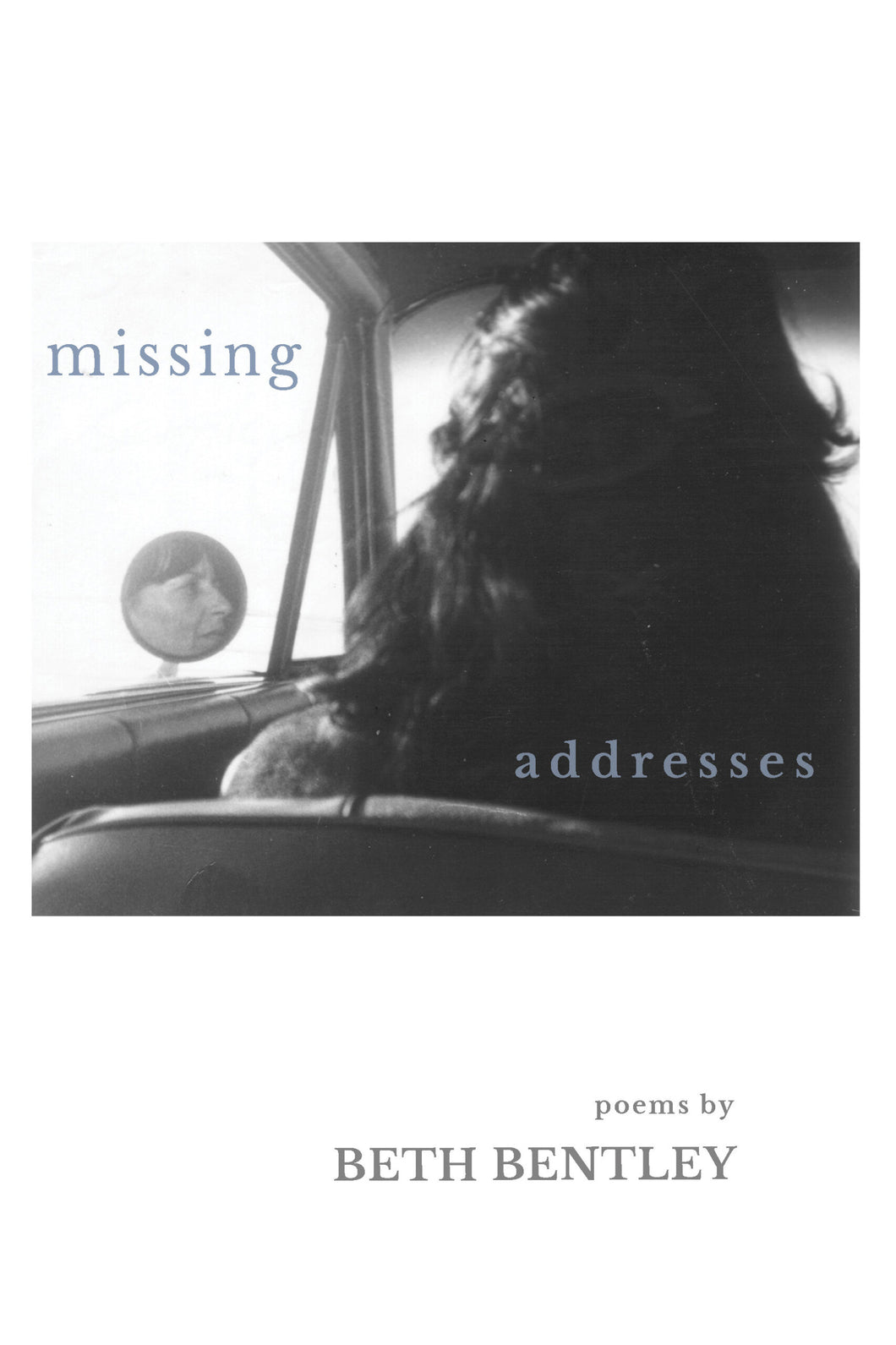 Bentley, Beth: Missing Addresses