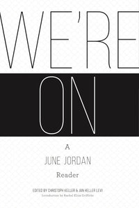 Jordan, June: We're On: A June Jordan Reader