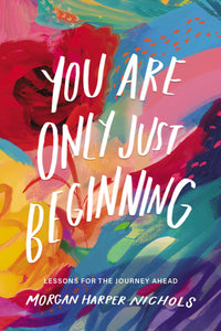 Nichols, Morgan Harper: You Are Only Just Beginning (HB)