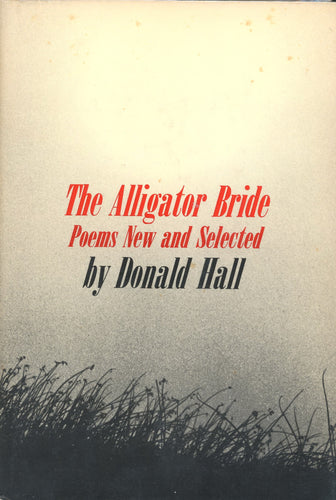 Hall, Donald: The Alligator Bride: Poems New & Selected [used paperback]