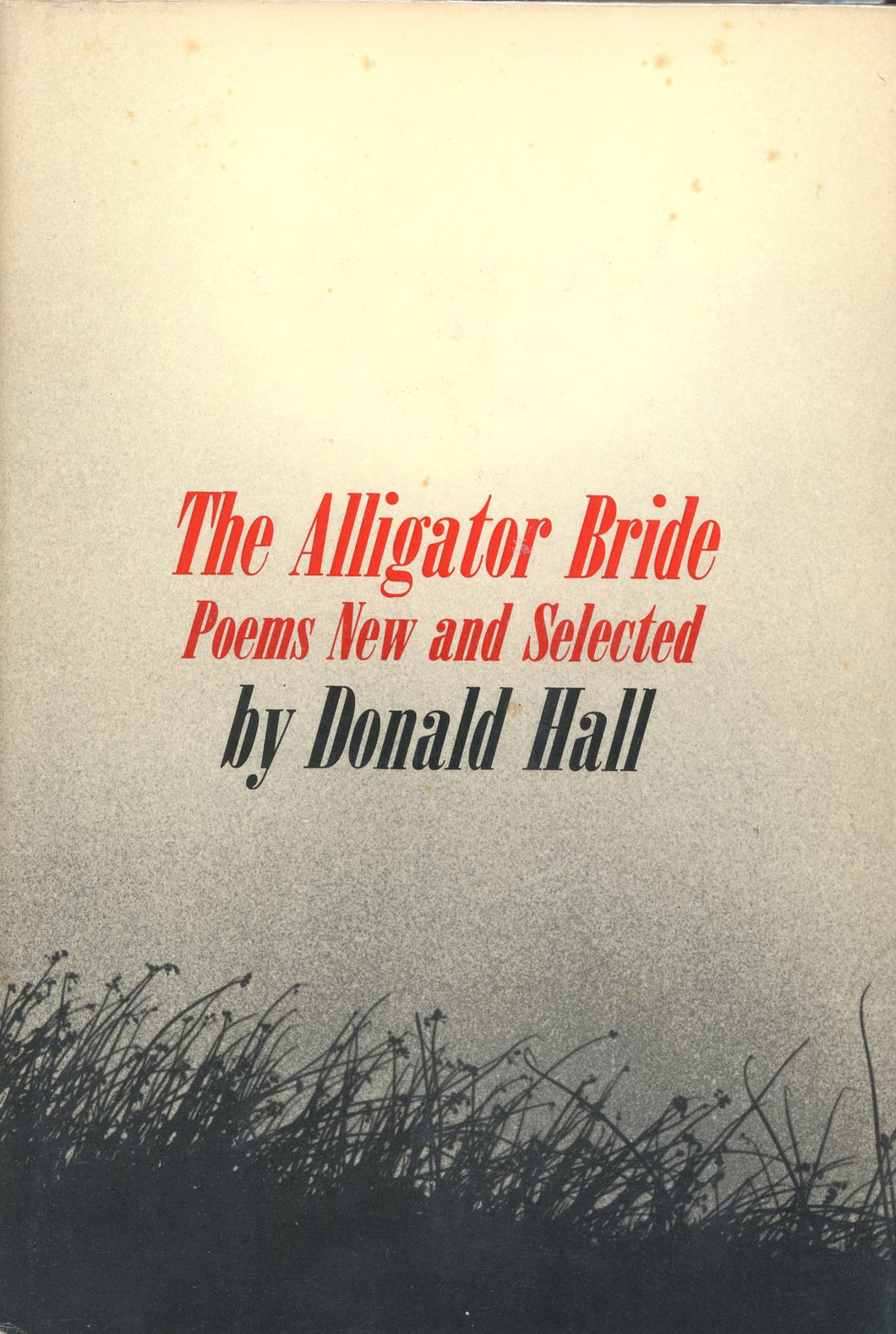 Hall, Donald: The Alligator Bride: Poems New & Selected [used paperback]