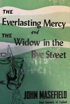 Masefield, John: The Everlasting Mercy & The Widow in the Bye Street [used hardcover]