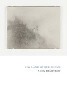 Dimitrov, Alex: Love and Other Poems
