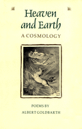 Goldbarth, Albert: Heaven & Earth: A Cosmology [used paperback]