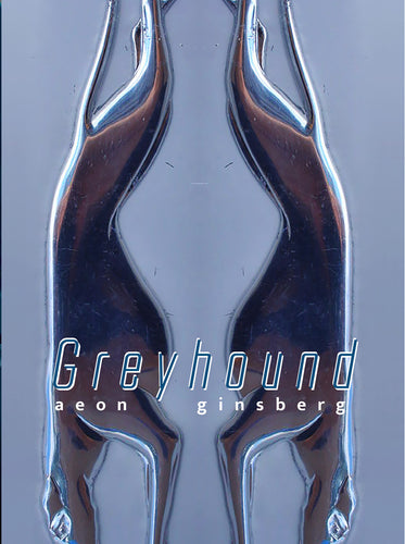 Ginsberg, Aeon: Greyhound