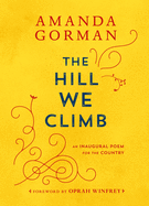 Gorman, Amanda: The Hill We Climb: An Inaugural Poem for the Country