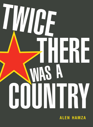 Hamza, Alen: Twice There Was a Country [used paperback]